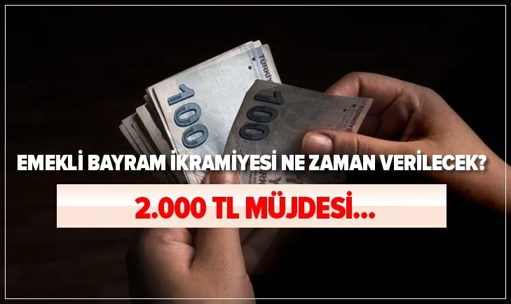 Emekliye 2 000 Tl Ikramiye Mujdesi 2021 Emekli Bayram Ikramiyesi Ne Zaman Verilecek Ssk Ve Bag Kur Emeklisi