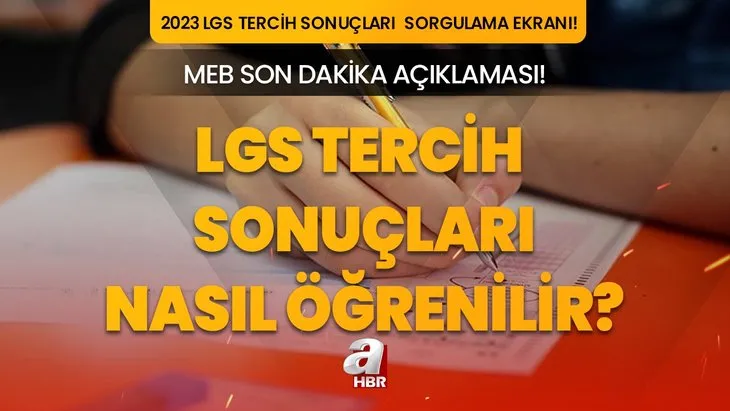 LGS TERCİH SONUÇLARI SON DAKİKA 2023 | MEB LGS tercih sonuçlarına nereden bakılır? e- Okul / e- Devlet LGS T.C kimlik no ile tercih sonuçları sorgulama ekranı!