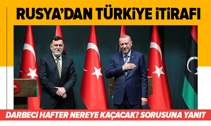 Rusyadan Türkiye itirafı ve darbeci Hafter nereye kaçacak? sorusuna yanıt
