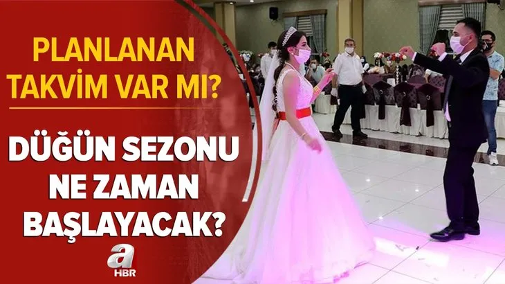 Son durum: Düğünler için normalleşme takvimi belli mi? 2021 düğün sezonu ne zaman başlayacak? Planlanan tarih...