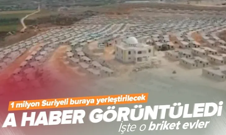 A Haber görüntüledi! 1 milyon Suriyeli sığınmacı bu evlere yerleştirilecek