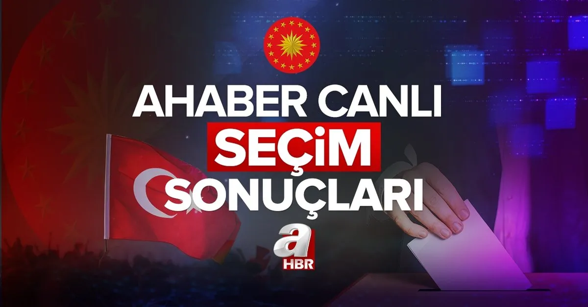 SEÇİM SONUÇLARI AHABER CANLI YAYIN İZLE! 28 Mayıs 2023 2.tur