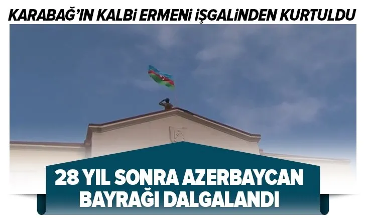 Son dakika: Ermeni işgalinden kurtarıldı! 28 yıl sonra Şuşa'da Azerbaycan bayrağı dalgalandı!