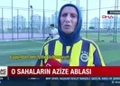 O sahaların Azize ablası