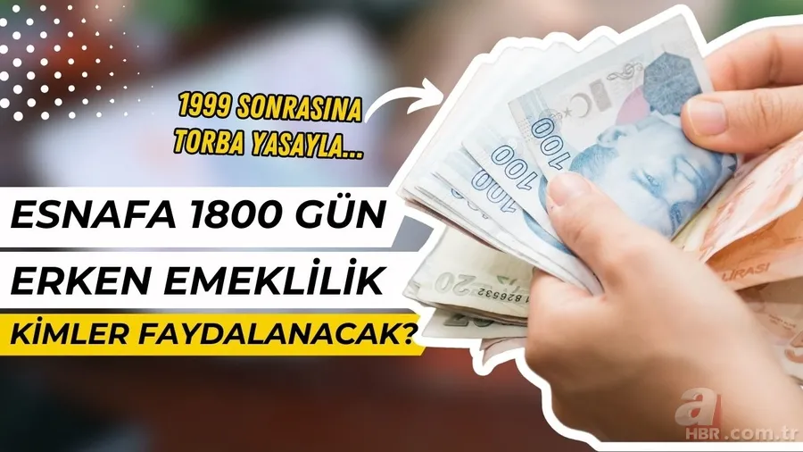 Esnafa 1800 gün erken emeklilik kapısı açıldı! 1999 sonrasına... 1