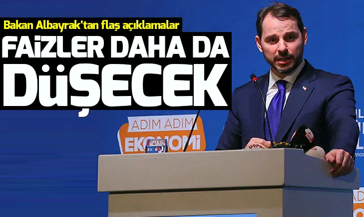 Bakan Berat Albayrak: Faizler daha da düşecek