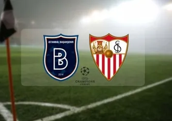 Başakşehir - Sevilla maçında ilk 11'ler belli oldu