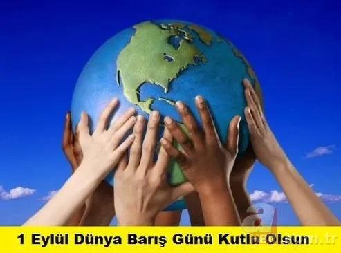 Dünya Barış Günü mesajları ve sözleri - 1 Eylül Dünya Barış Günü resimli mesajları...