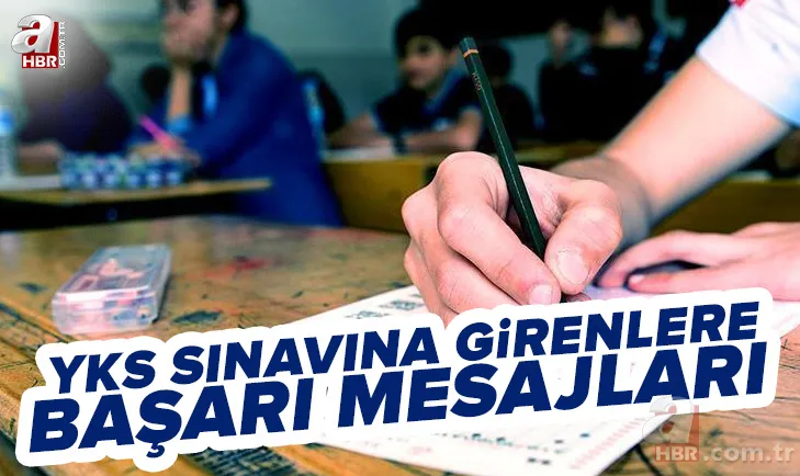 YKS sınavına girenlere başarı mesajları: 2022 YKS üniversite sınavı başarı mesajları ve motivasyon sözleri burada! 1
