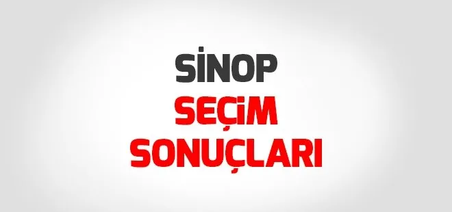 Sinop seçim sonuçları 2018 - 24 Haziran Sinop Milletvekili seçim sonuçları