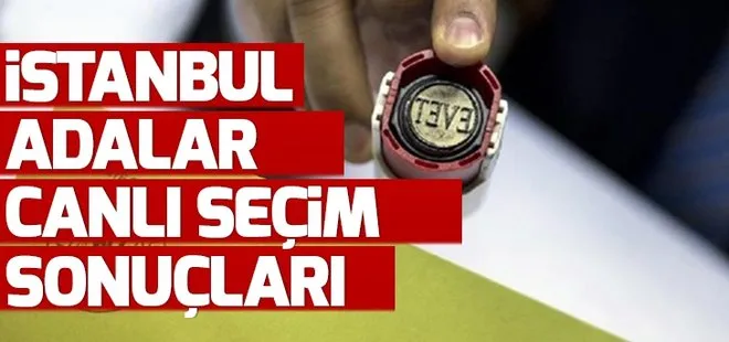 23 Haziran Adalar seçim sonuçları! 2019 İstanbul seçim sonuçları Adalar oy oranları!