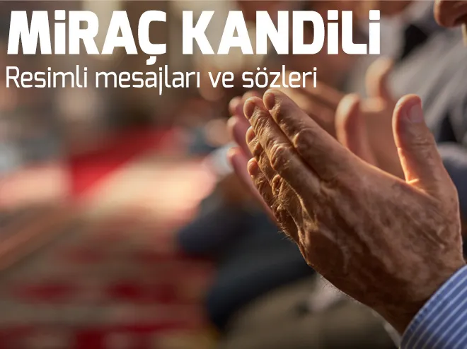 13 Nisan Cuma resimli Miraç Kandili mesajları ve sözleri