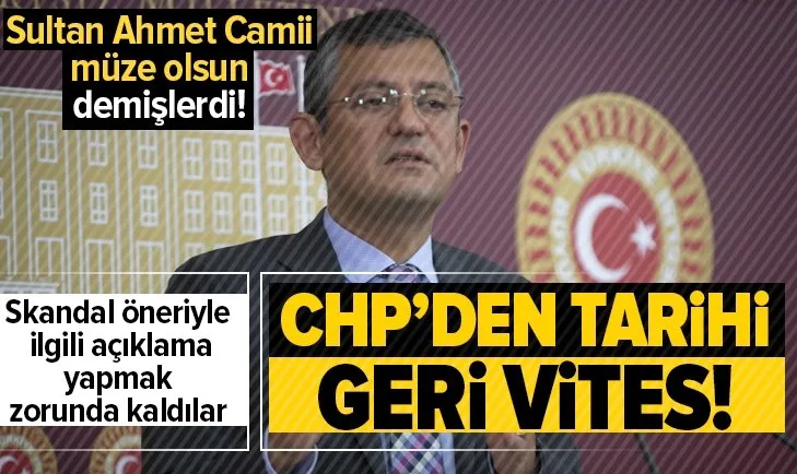 Meclis'teki skandal ''Sultan Ahmet Camii'' sözlerinin ardından CHP geri vites yaptı