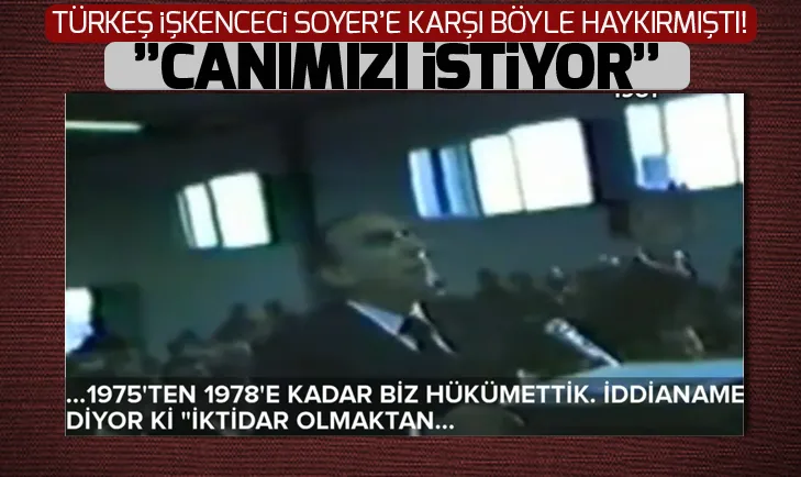 Alparslan Türkeş, İşkenceci Nurettin Soyer’e böyle seslenmiş!