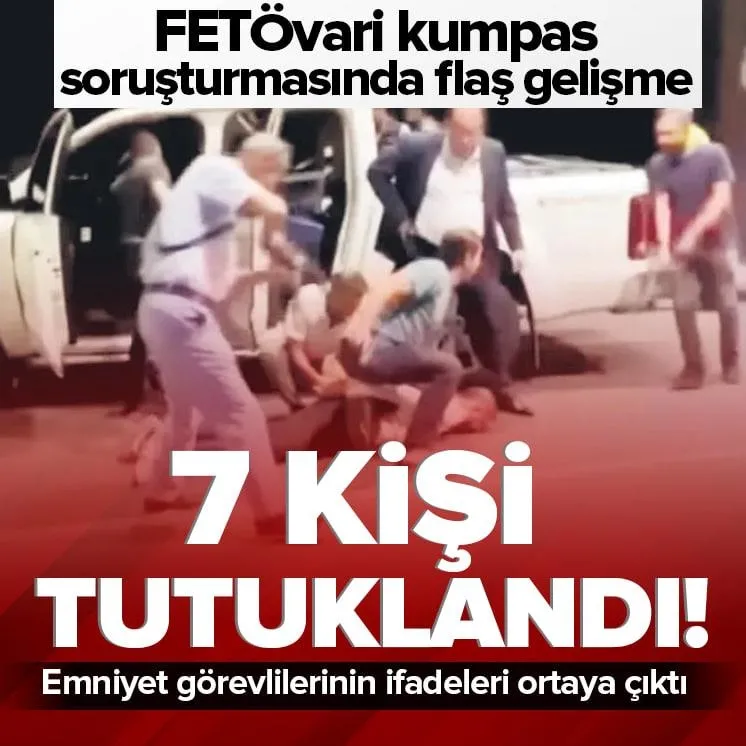 FETÖvari kumpasta 7 tutuklama