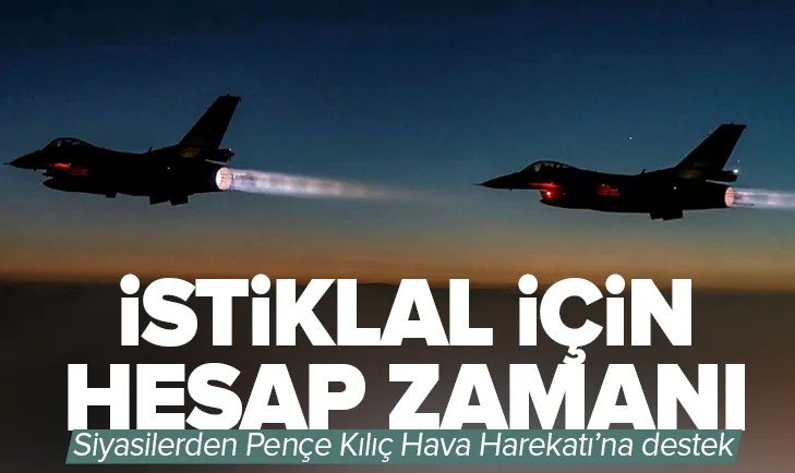 Pençe Kılıç Hava Harekatı’na tam destek