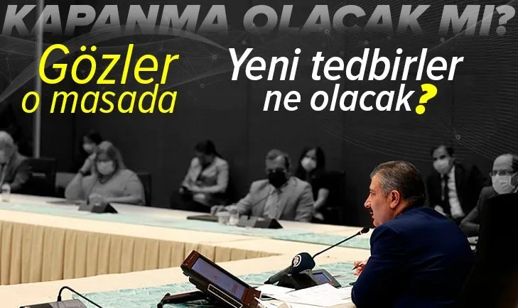 Gözler Bilim Kurulu'nda! Ramazan'da tam kapanma olacak mı? Okullar kapanacak mı? Seyahat yasağı gelecek mi?