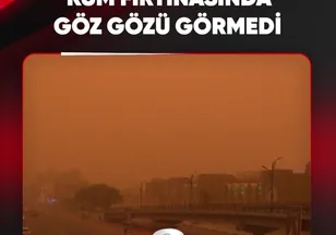 KUM FIRTINASINDA GÖZ GÖZÜ GÖRMEDİ