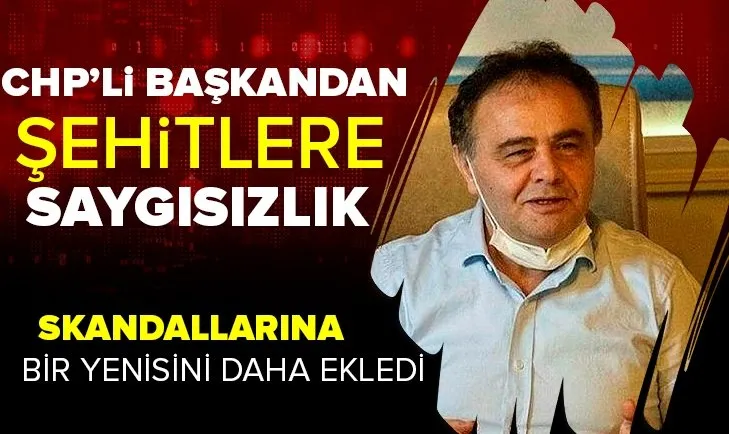 CHP’li Bilecik Belediye Başkanı Semih Şahin’den şehitlere saygısızlık