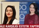 İhale karşılığı estetik yaptırmış!