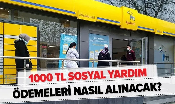 PTT 1000 TL sosyal nakdi yardım parası nasıl alınacak? e Devlet sosyal yardım parası sorgulama ekranı!