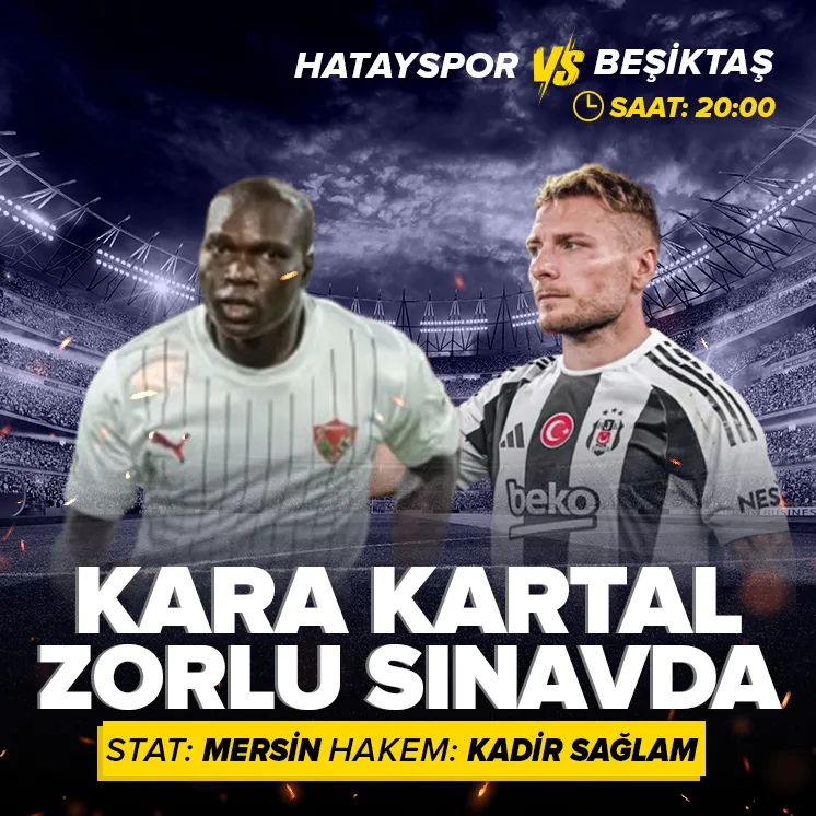 Beşiktaş zorlu Hatayspor deplasmanında