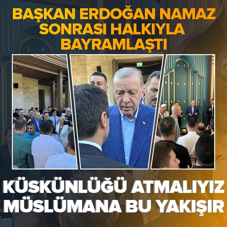 Erdoğan bayram namazı sonrası vatandaşlarla bayramlaştı