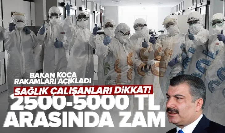 Son dakika | Sağlık Bakanı Fahrettin Koca’dan müjdeli haber: 2 bin 500 ile 5 bin lira arasında zam yapılacak