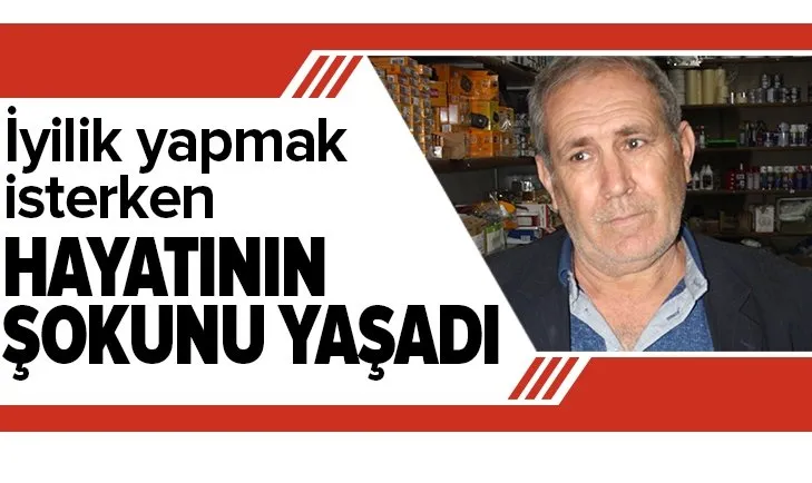 İyilik yapmak isterken hayatının şokunu yaşadı!