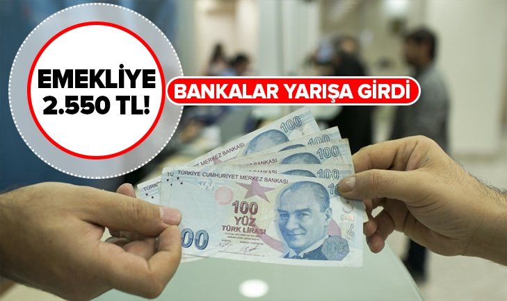 Bankalar yarışa girdi: Emekliye 2.550 TL promosyon