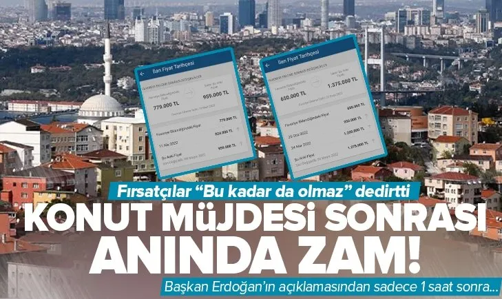 Başkan Erdoğan’ın konut kredisi müjdesi sonrası hemen harekete geçtiler! Fırsatçılardan konut fiyatlarına fahiş zam!