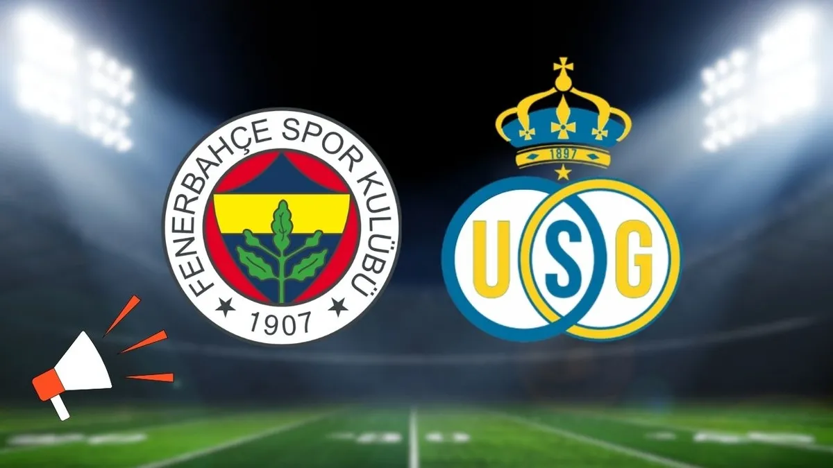 Fenerbahçe Union Saint-Gilloise maçı bugün saat kaçta, hangi kanalda?