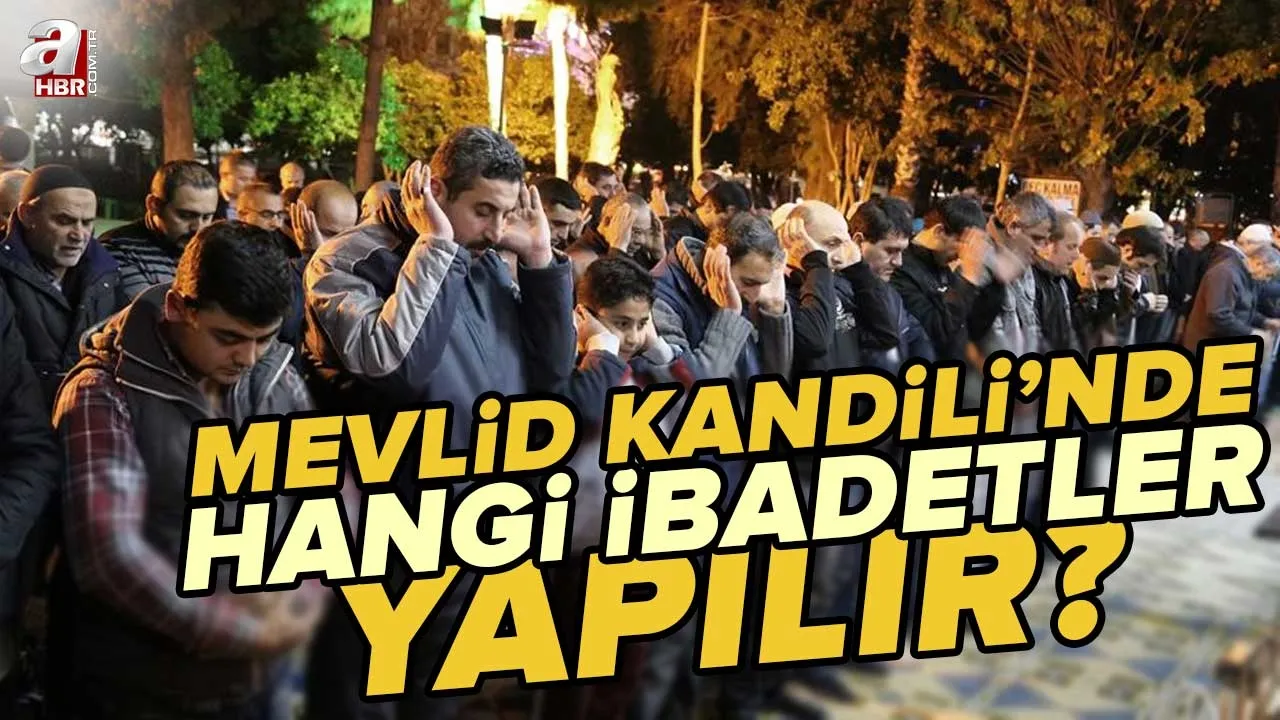 Mevlid Kandili'nde yapılacak ibadetler: Mevlit gecesi nasıl ibadet edilir? Mevlid Kandili'nde yapılması gerekenler neler?