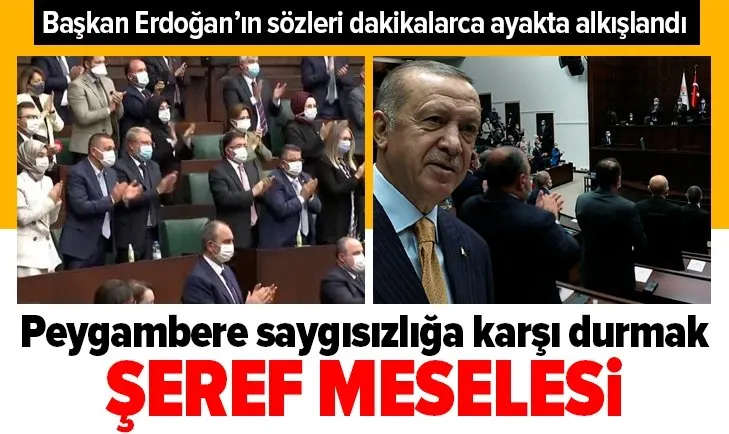 Başkan Erdoğan'ın sözleri dakikalarca ayakta alkışlandı