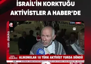 İSRAİL'İN KORKTUĞU AKTİVİSTLER A HABER'DE