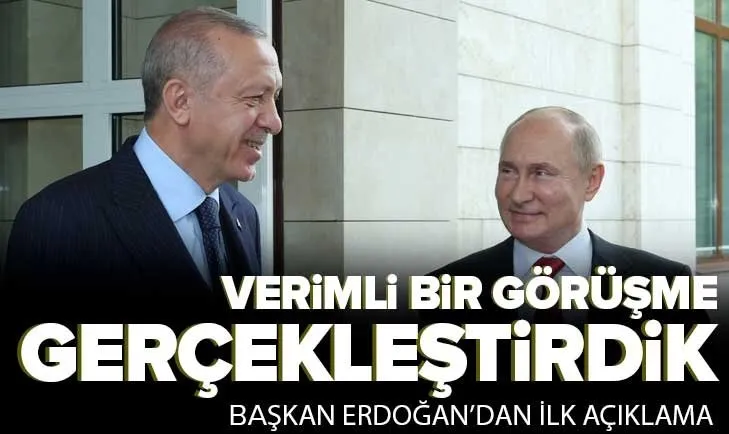 Başkan Erdoğan’dan Putin’le gerçekleştirdiği görüşme sonrası ilk açıklama