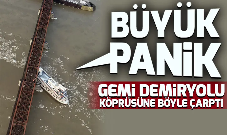 Büyük panik! Gemi demiryolu köprüsüne böyle çarptı
