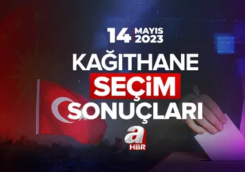 KAĞITHANE SEÇİM SONUÇLARI 2023! İstanbul Kağıthane ilçesi 14 Mayıs genel seçim sonuçları ve oy oranları!