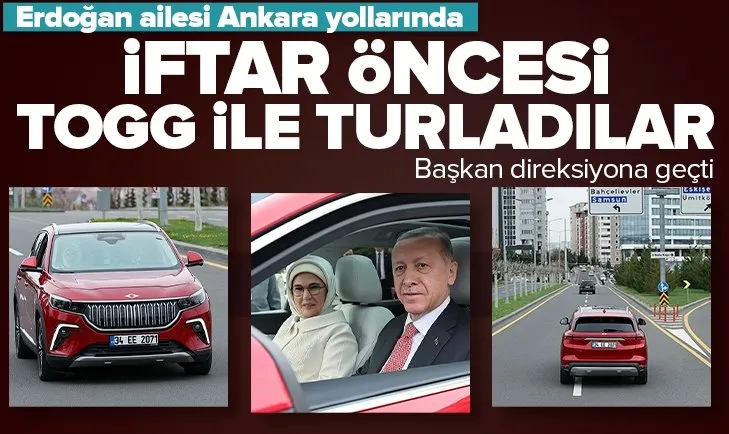Erdoğan ailesi iftar öncesi Togg ile turladı!