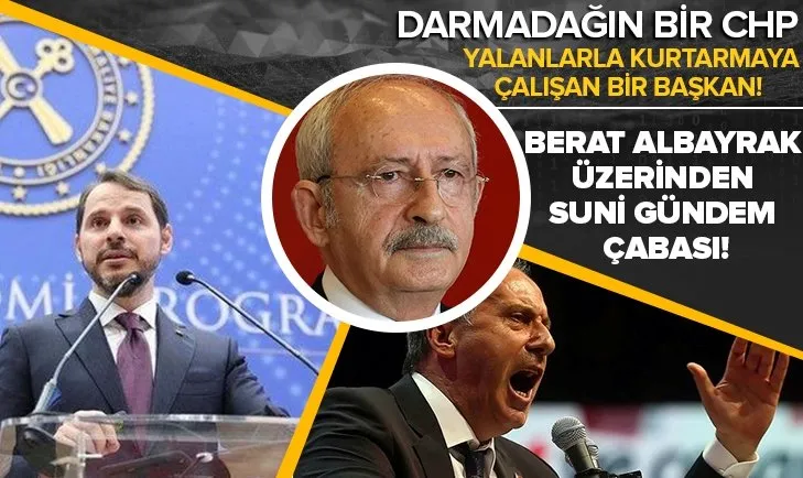 Darmadağın olan bir parti yalanlarla kurtarmaya çalışan bir başkan! CHP'nin Berat Albayrak'a iftiralarla suni gündem çabası!