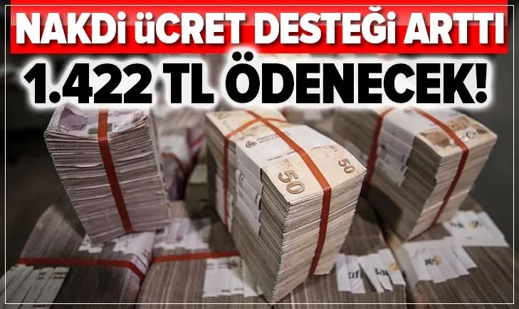 Asgari ücret zammıyla beraber nakdi ücret desteği de arttı! 1422 TL ödenecek