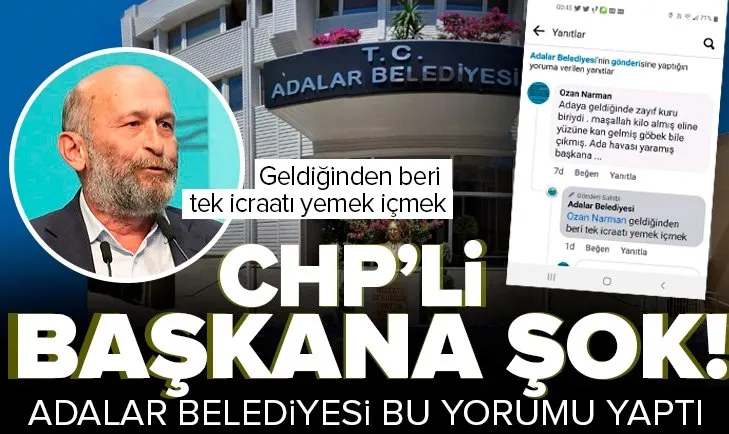 CHP’li başkan Erdem Gül’e şok! Adalar Belediyesi resmi sayfasından şaşırtan yorum: Geldiğinden beri tek icraatı yemek içmek