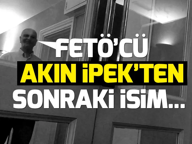 FETÖcü Akın İpekten sonraki isim: FETÖcü hain Kerim Balcı...