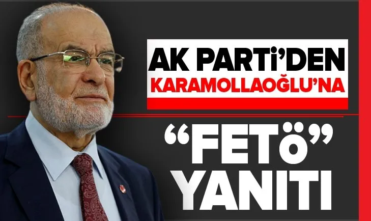 AK Parti’den Temel Karamollaoğlu’na flaş FETÖ yanıtı