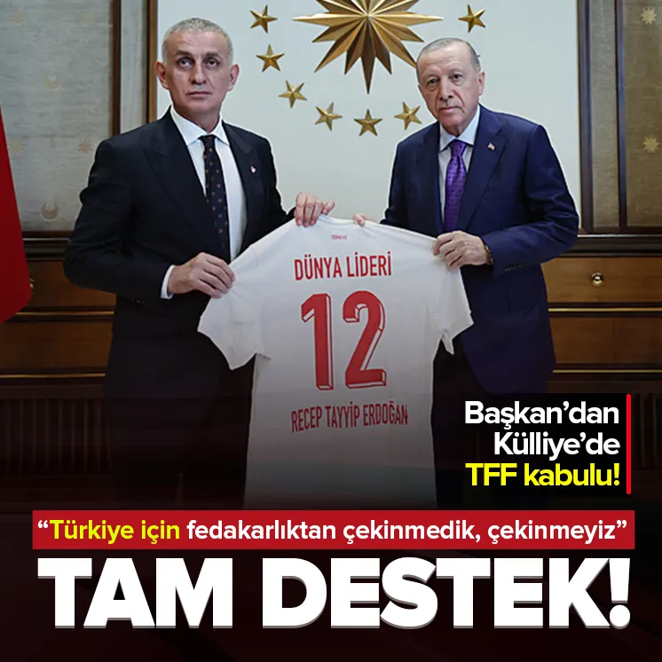 Başkan Erdoğan TFFyi kabul etti