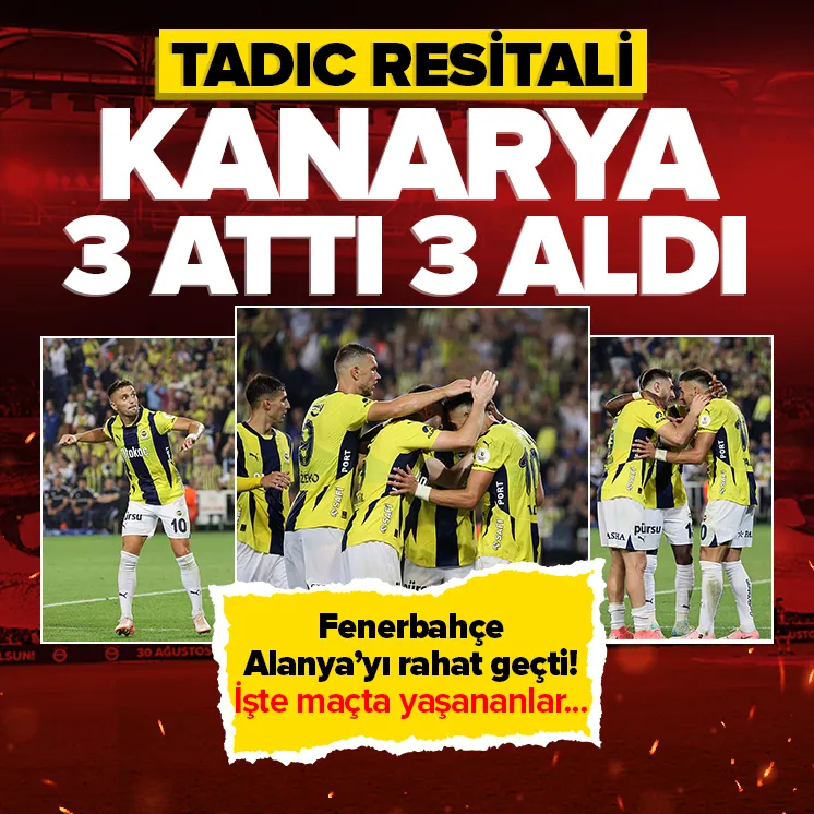 Fenerbahçe Alanyasporu 3 golle geçti