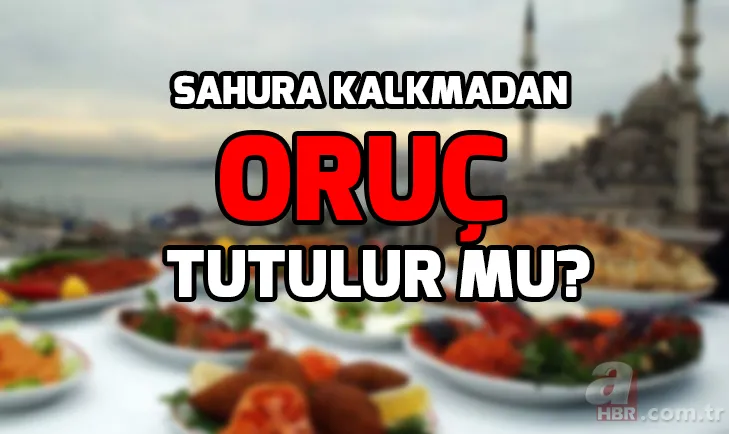 Sahura kalkmadan oruç tutulur mu? Sahura kalkmadan tutulan oruç kabul olur mu? 1