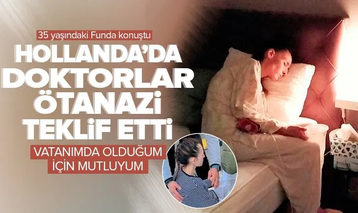 Hollanda’da ölüme terk edilen Funda Gök Türkiye’ye getirildi! ’Vatanımda olduğum için mutluyum’