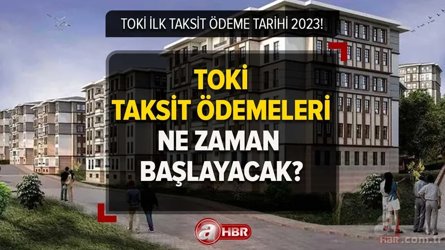 TOKİ 2+1,3+1 konut ödeme planı! TOKİ ödemeleri ne zaman başlayacak, kaç taksit olacak? Sözleşme tarihi... 1