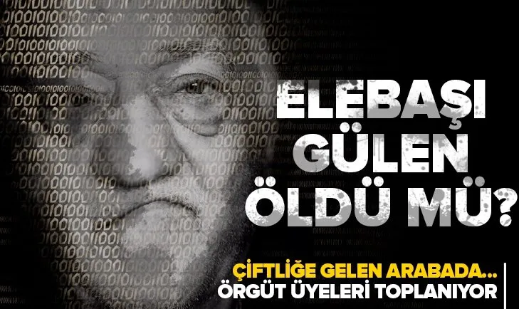 Fetullah Gülen zehirlendi mi? Teröristbaşı Fetullah Gülen öldü mü? Konuya ilişkin son dakika açıklaması